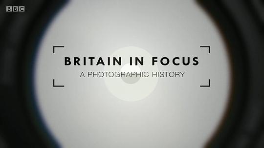 BritaininFocus：APhotographicHistory剧情介绍